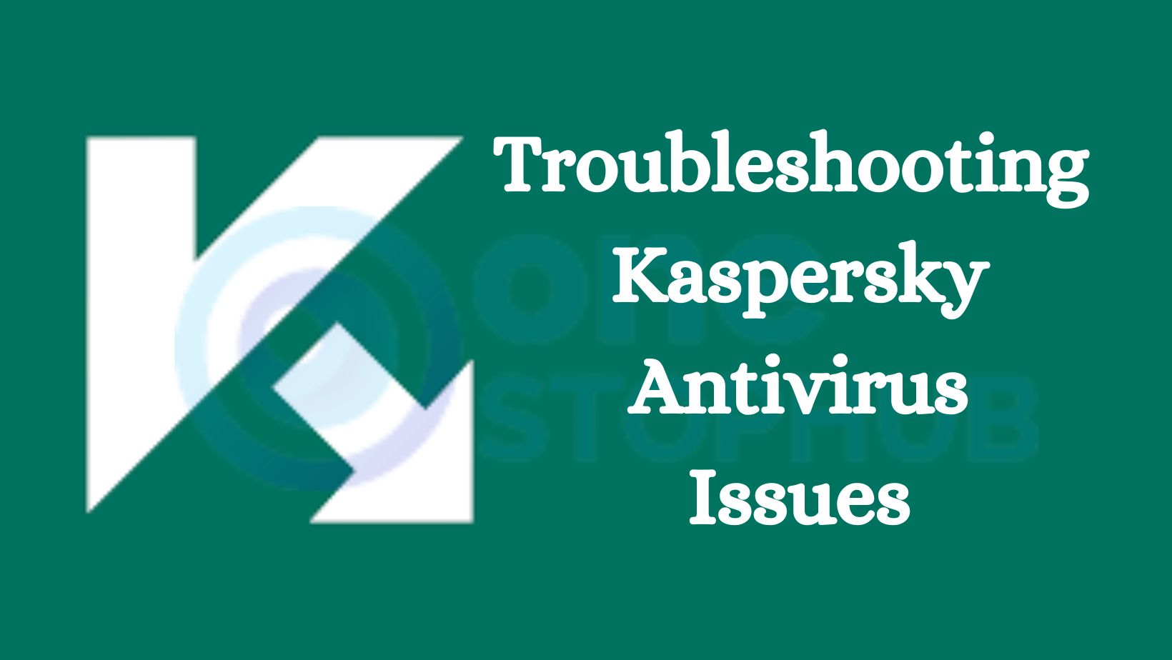 Kaspersky Antivirus not Working